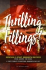 Thrilling Fillings! : Seriously Good Sandwich Recipes from Around the World - A Tasty Tribute to National Sandwich Day 2017 - Book