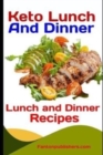 Keto Lunch and Dinner : Ketogenic Diet Lunch And Dinner Recipes - Book