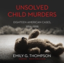 Unsolved Child Murders - eAudiobook