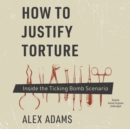 How to Justify Torture - eAudiobook