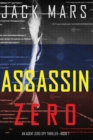 Assassin Zero (An Agent Zero Spy Thriller-Book #7) - Book