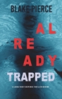 Already Trapped (A Laura Frost FBI Suspense Thriller-Book 3) - Book