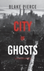 City of Ghosts : An Ava Gold Mystery (Book 4) - Book