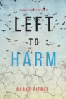 Left to Harm (An Adele Sharp Mystery-Book Fifteen) - Book