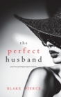 The Perfect Husband (A Jessie Hunt Psychological Suspense Thriller-Book Twenty-Two) - Book