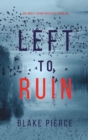 Left to Ruin (An Adele Sharp Mystery-Book Sixteen) - Book