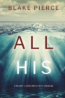 All His (A Nicky Lyons FBI Suspense Thriller-Book 2) - Book