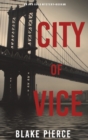 City of Vice : An Ava Gold Mystery (Book 6) - Book