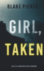 Girl, Taken (An Ella Dark FBI Suspense Thriller-Book 2) - Book