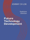 Future Technology Development : Predictive Direction - Book