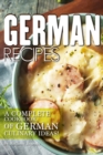 German Recipes : A Complete Cookbook of German Culinary Ideas! - Book