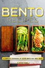 Bento Recipes : A Complete Cookbook of Clever Bento Box Meal Ideas! - Book