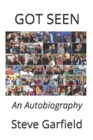 Got Seen : An Autobiography - Book