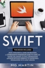 Swift : The Complete Guide for Beginners, Intermediate and Advanced Detailed Strategies To Master Swift Programming - Book
