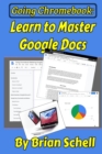 Going Chromebook : Learn to Master Google Docs - Book