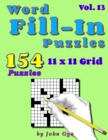 Word Fill-In Puzzles : Fill In Puzzle Book, 154 Puzzles: Vol. 13 - Book