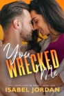 You Wrecked Me : (Snarky contemporary romantic comedy) - Book