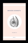Broken Sonnets : Volume VII: Poetry Collection - Book