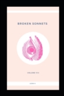 Broken Sonnets : Volume VIII: Poetry Collection - Book