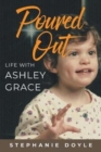 Poured Out : Life With Ashley Grace - Book