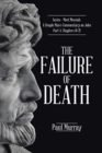The Failure of Death : Series - Meet Messiah: A Simple Man's Commentary on John Part 4, Chapters 18-21 - Book