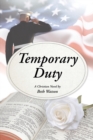 Temporary Duty : A Christian Novel - Book