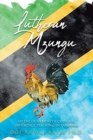 Lutheran Mzungu : My Encounter with Cultural Difference Teaching in Tanzania - Book