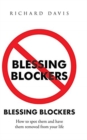 Blessing Blockers : How to Spot Them and Have Them Removed from Your Life - Book