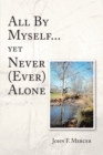 All By Myself...yet Never (Ever) Alone - eBook