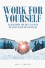 Work for Yourself : 20 Questions You Must Answer to Start Your Own Business - eBook