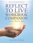 Reflect to Live Workbook Companion : There Was a Man - Book