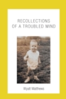 Recollections of a Troubled Mind - eBook