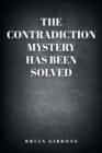 The Contradiction Mystery Has Been Solved - Book