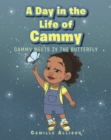 A Day in the Life of Cammy : Cammy Meets Zy The Butterfly - eBook