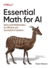 Essential Math for AI : Next-Level Mathematics for Efficient and Successful AI Systems - Book