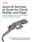 Azure AI Services at Scale for Cloud, Mobile, and Edge - eBook