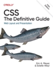 CSS: The Definitive Guide : Web Layout and Presentation - Book