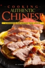 Cooking Authentic Chinese : A Cookbook for Chinese Food Lovers - Book