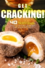 Get Cracking! : 40 Nutritious, Delicious, and Easy Egg Recipes from Around the World - Book
