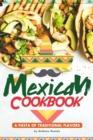 Mexican Cookbook : A Fiesta of Traditional Flavors - Book