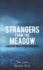 Strangers from the Meadow : A Bigfoot Frightening Encounter - Book