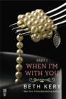 When I'm With You Part I - eBook