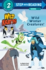 Wild Winter Creatures! (Wild Kratts) - Book