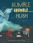 Rumble Grumble . . . Hush - Book