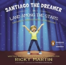 Santiago the Dreamer in Land Among the Stars - eAudiobook