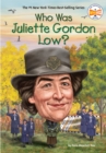 Who Was Juliette Gordon Low? - Book