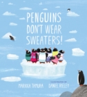 Penguins Don't Wear Sweaters! - Book
