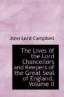 The Lives of the Lord Chancellors and Keepers of the Great Seal of England, Volume II - Book