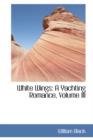 White Wings : A Yachting Romance, Volume III - Book