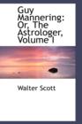Guy Mannering : Or, the Astrologer, Volume I - Book